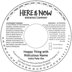 Here & Now Brewing Company Hoppy Thing With Ridiculous Name