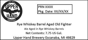 Upper Hand Brewery Rye Whiskey Barrel Aged Old Fighter March 2017