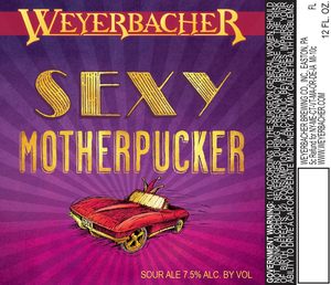 Weyerbacher Sexy Motherpucker March 2017