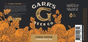 Garr's Beer Co. Citrus Pepper - Farmhouse Ale April 2017