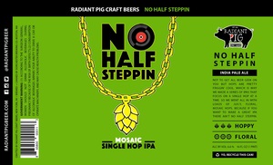 Radiant Pig Craft Beers No Half Steppin
