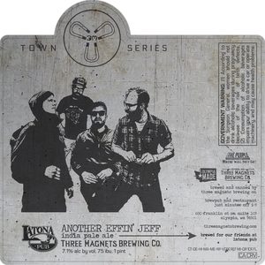 Three Magnets Brewing Co. Another 'effin Jeff India Pale Ale