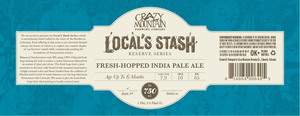 Crazy Mountain Brewing Company Locals Stash Fresh Hopped India Pale Ale