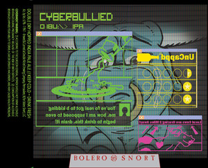 Bolero Snort Cyberbulled