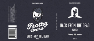 Frothy Beard Brewing Company Back From The Dead Porter