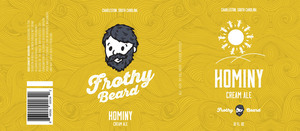 Frothy Beard Brewing Company Hominy Cream Ale