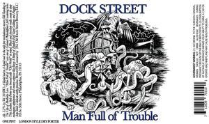 Dock Street Man Full Of Trouble July 2017