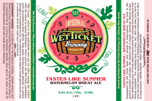 Wet Ticket Brewing Tastes Like Summer Watermelon Wheat August 2017