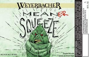 Weyerbacher Meaner Squeeze