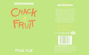 Matchless Crack A Fruit