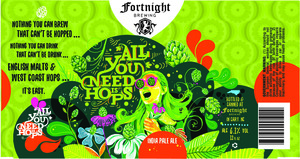 Fortnight Brewing All You Need Is Hops December 2017