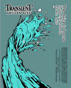 Transient Artisan Ales The Juice Is Loose