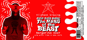 Oliphant Brewing Seis Seis Seis: The Marg Of The Beast February 2020