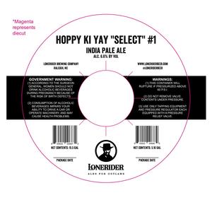 Lonerider Brewing Company Hoppy Ki Yay "select" #1 January 2020