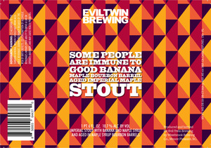 Evil Twin Brewing Some People Are Immune To Good Banana Maple Bourbon Barrel Aged Imperial Maple Stout