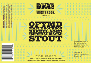 Evil Twin Brewing / Westbrook Brewing Co Ofymd Maple Bourbon Barrel Aged Imperial Maple Stout February 2020