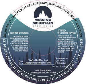 Missing Mountain Brewing Co "we're Not Mad Just Dissapointed" Imperial Stout