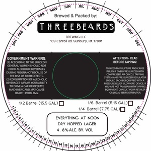 Three Beards Brewing LLC Everything At Noon Dry Hopped Lager February 2020