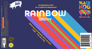 Black Hog Rainbow Gravy February 2020