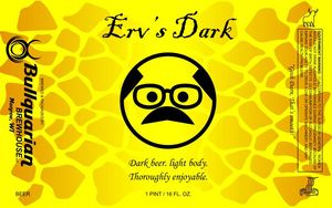 Bullquarian Brewhouse, LLC Erv's Dark