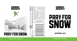 10 Barrel Brewing Co. Pray For Snow March 2020