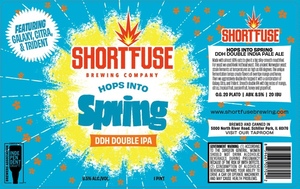 Short Fuse Hops Into Spring Ddh Double IPA