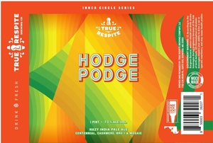 True Respite Hodge Podge