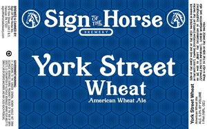 Sign Of The Horse Brewery York Street Wheat April 2020