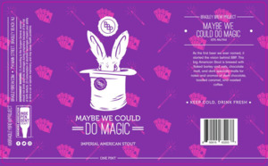 Bradley Brew Project Maybe We Could Do Magic