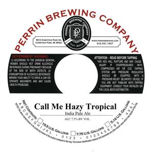 Perrin Brewing Company Call Me Hazy Tropical April 2020