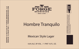 Forge Brewhouse Hombre Tranquilo Mexican Style Lager