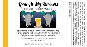 Hopsy Look At My Mussels Belgian Style India Pale Ale April 2020