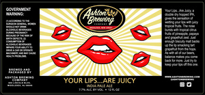Ashton Brewing Company Your Lips...are Juicy