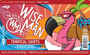 Wise Man Brewing Tropical Shirts Berliner Weisse W/ Blackberres & Raspberry