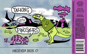 Hacienda Beer Co. Talking With Dinosaurs March 2022