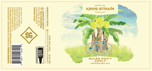 Kros Strain Brewing Rules Don't Apply March 2022