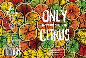 Hop Butcher For The World Only Interested In Citrus