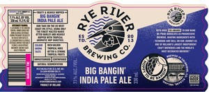 Rye River Big Bangin IPA March 2022