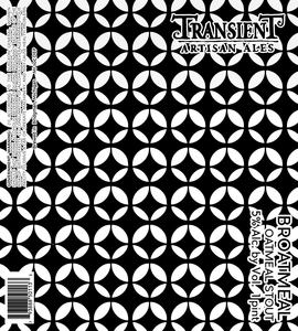 Transient Artisan Ales Broatmeal