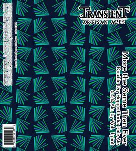 Transient Artisan Ales More The Same Than Ever