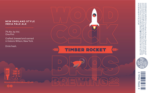 Woodcock Bros Brewing Co Timber Rocket - New England Style India Pale Ale March 2022