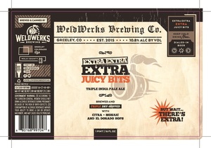 Weldwerks Extra Extra Extra Juicy Bits March 2022