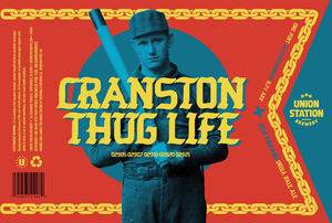 Union Station Brewery Cranston Thug Life