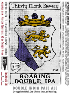 Thirsty Monk Brewery Roaring Double IPA March 2022