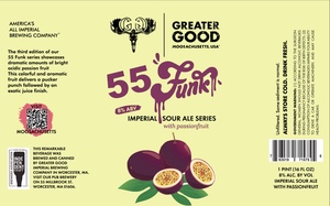 Greater Good Imperial Brewing Co. 55 Funk Sour Ale With Passionfruit April 2022