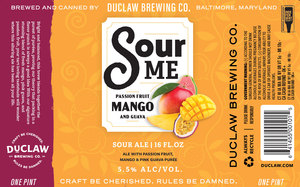 Duclaw Brewing Co. Sour Me Passion Fruit Mango & Guava April 2022