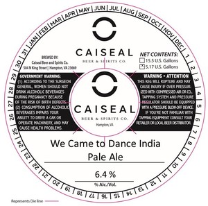 Caiseal Beer & Spirits Co. We Came To Dance India Pale Ale