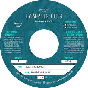 Lamplighter Brewing Co. So Much For Subtlety