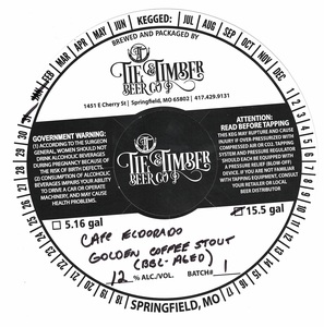 Tie & Timber Beer Co. Cafe Eldorado Golden Coffee Stout (bbl Aged) April 2022