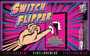 Vinyl Brewing Co. Switch Flipper